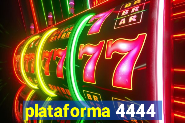 plataforma 4444